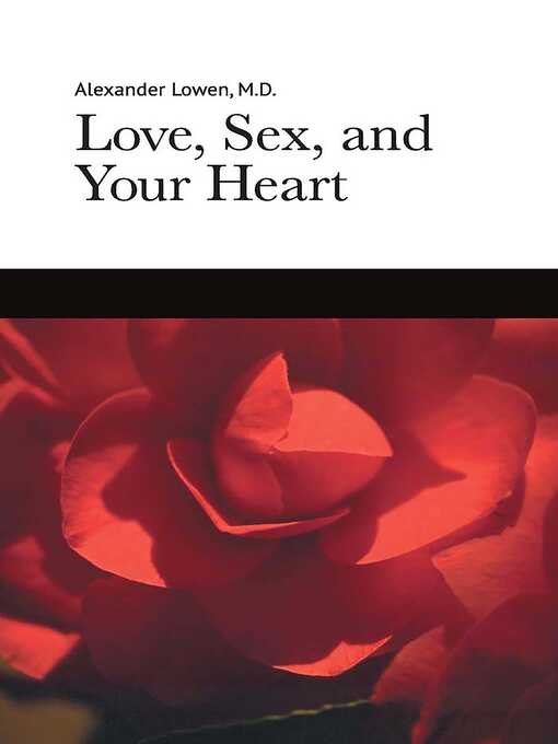 Title details for Love, Sex, and Your Heart by Alexander Lowen - Wait list